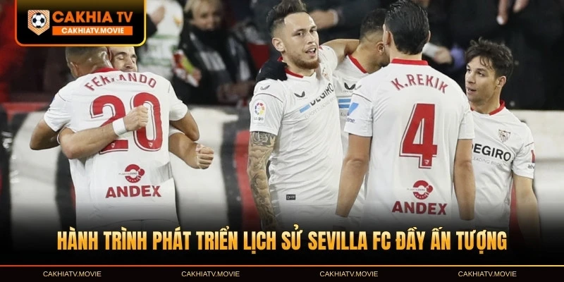 Hành trình phát triển lịch sử Sevilla FC đầy ấn tượng